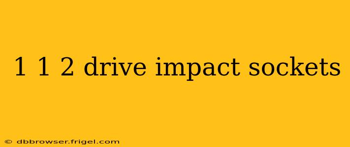 1 1 2 drive impact sockets