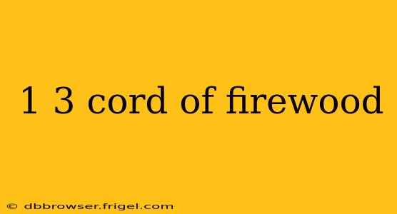 1 3 cord of firewood