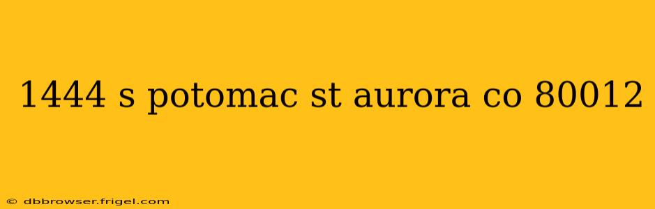 1444 s potomac st aurora co 80012