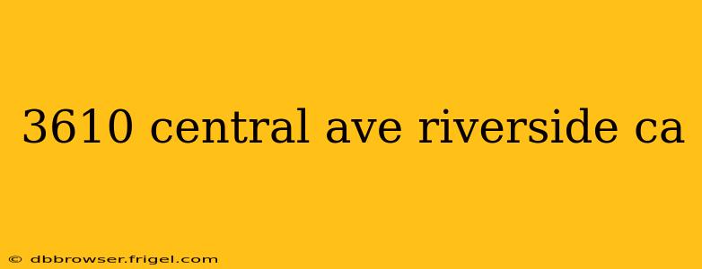 3610 central ave riverside ca