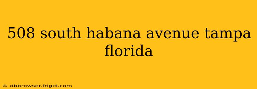 508 south habana avenue tampa florida