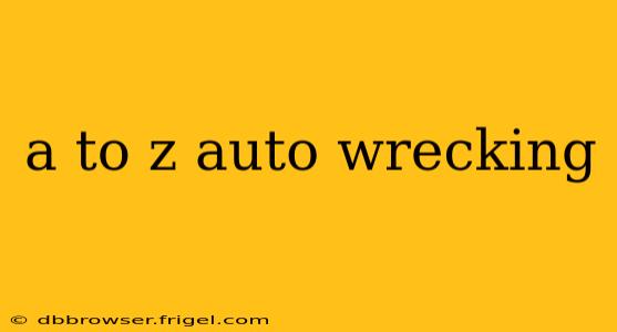 a to z auto wrecking