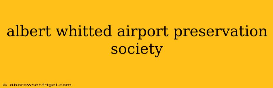 albert whitted airport preservation society