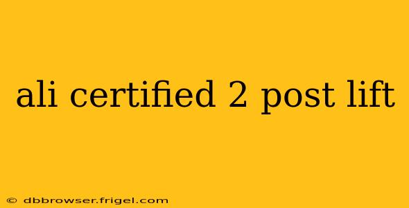ali certified 2 post lift