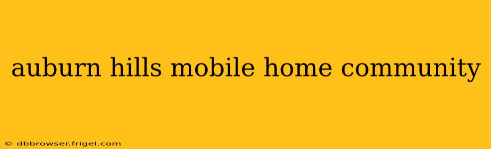 auburn hills mobile home community