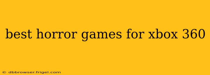 best horror games for xbox 360