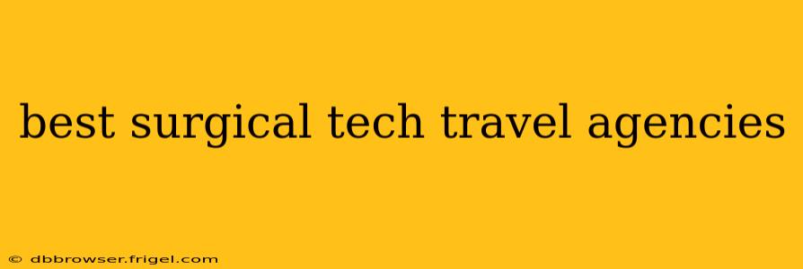 best surgical tech travel agencies