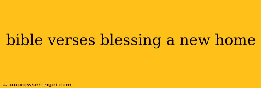 bible verses blessing a new home