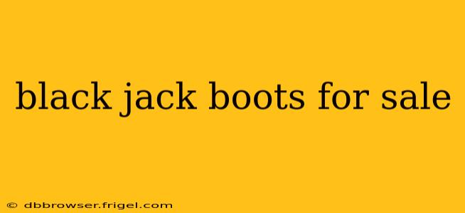 black jack boots for sale