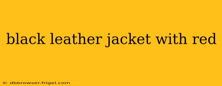 black leather jacket with red