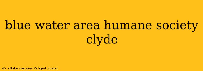 blue water area humane society clyde