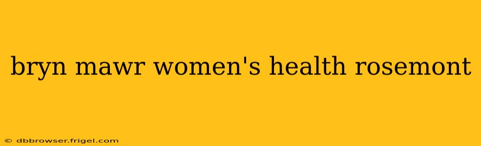 bryn mawr women's health rosemont