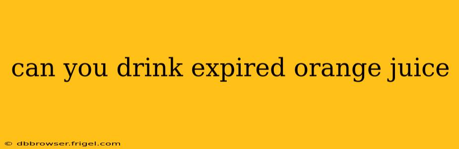 can you drink expired orange juice