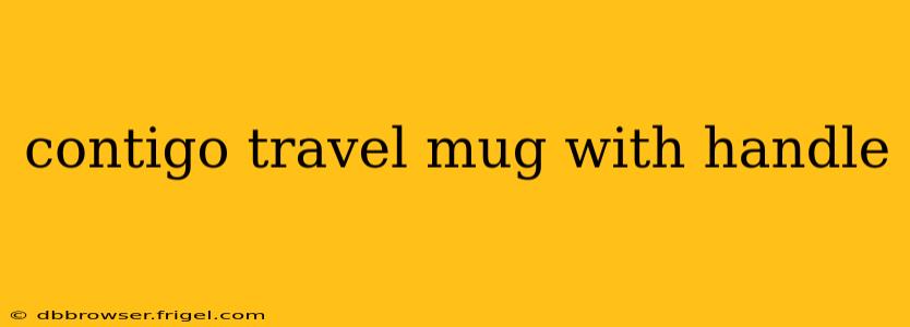 contigo travel mug with handle