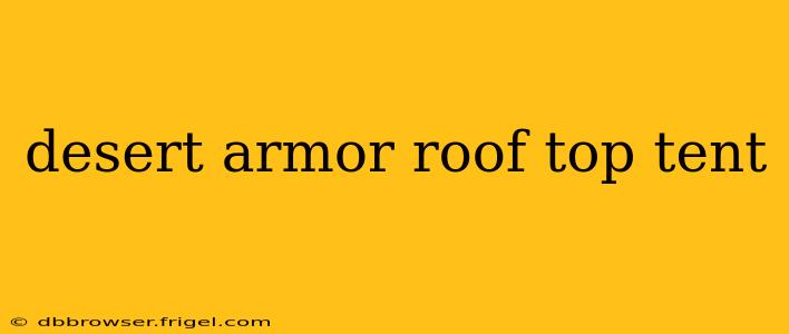 desert armor roof top tent