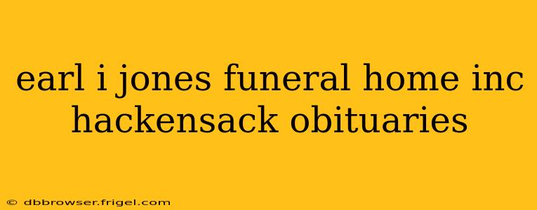earl i jones funeral home inc hackensack obituaries