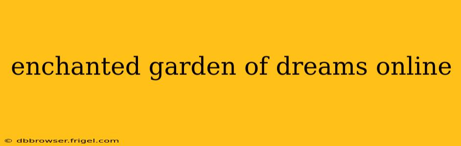 enchanted garden of dreams online