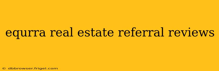 equrra real estate referral reviews