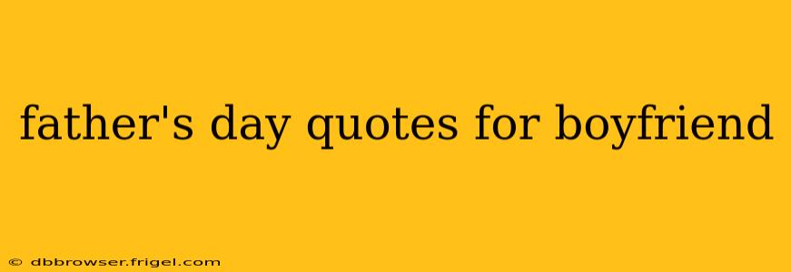 father's day quotes for boyfriend