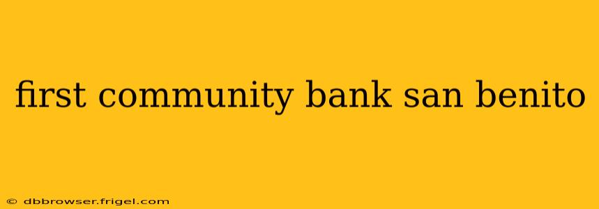 first community bank san benito