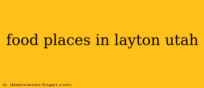 food places in layton utah