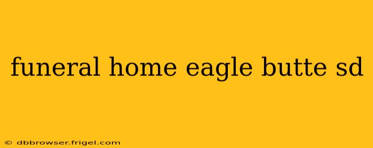 funeral home eagle butte sd