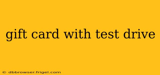 gift card with test drive
