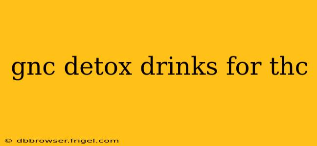 gnc detox drinks for thc