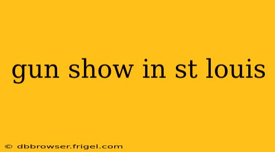 gun show in st louis