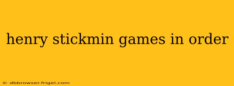 henry stickmin games in order