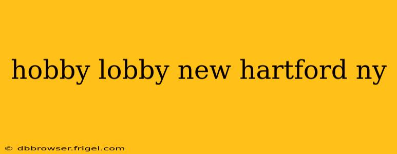 hobby lobby new hartford ny
