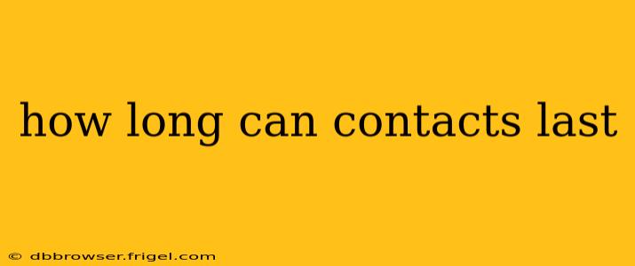 how long can contacts last