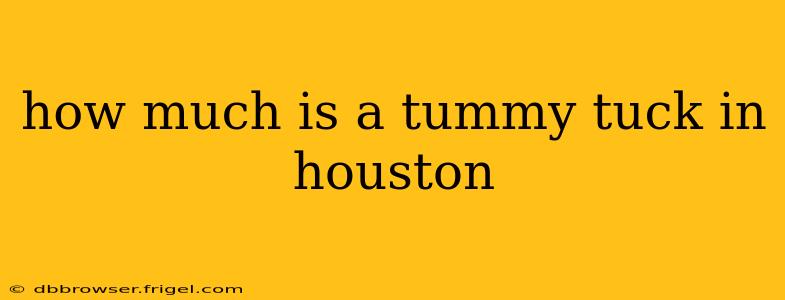 how much is a tummy tuck in houston