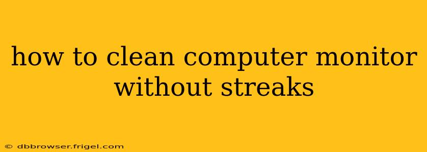how to clean computer monitor without streaks