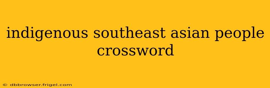 indigenous southeast asian people crossword