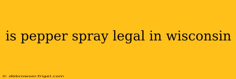 is pepper spray legal in wisconsin