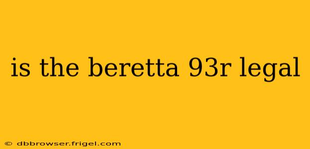 is the beretta 93r legal
