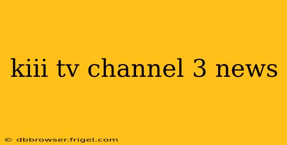 kiii tv channel 3 news