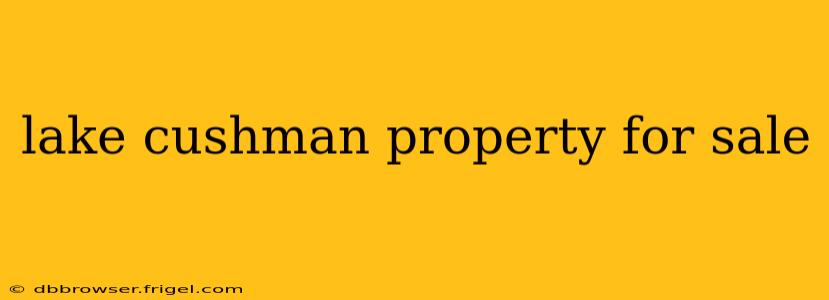 lake cushman property for sale