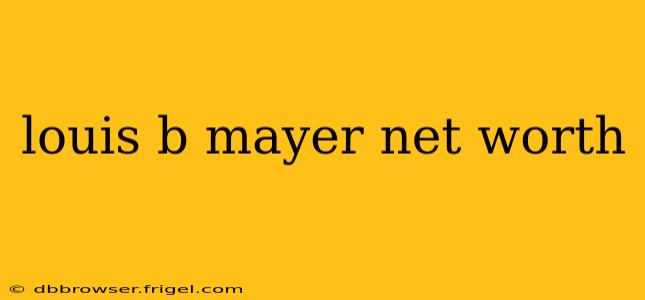louis b mayer net worth