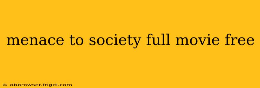 menace to society full movie free