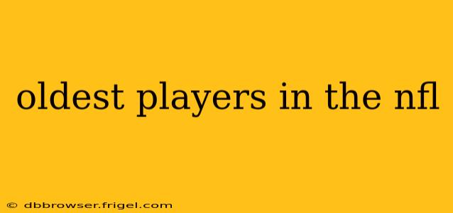 oldest players in the nfl
