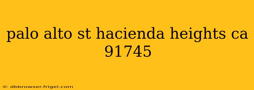 palo alto st hacienda heights ca 91745