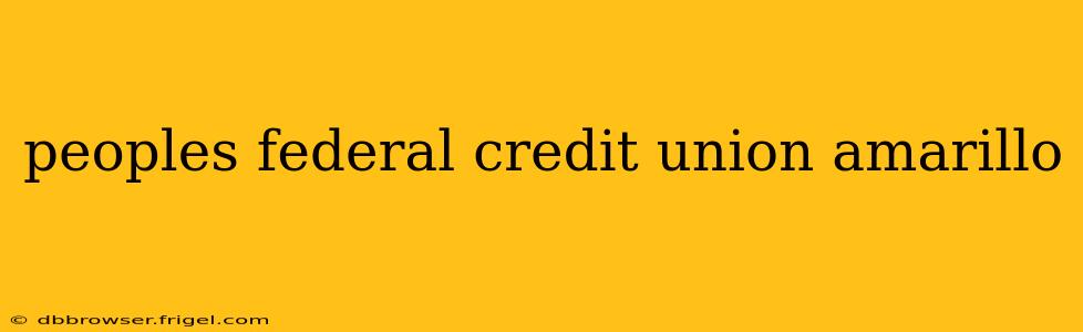 peoples federal credit union amarillo