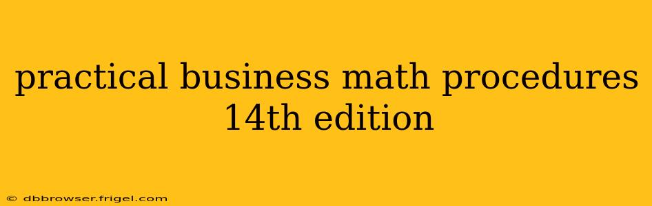 practical business math procedures 14th edition