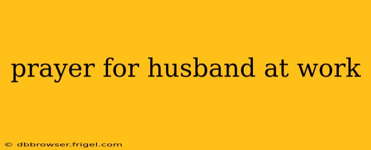 prayer for husband at work