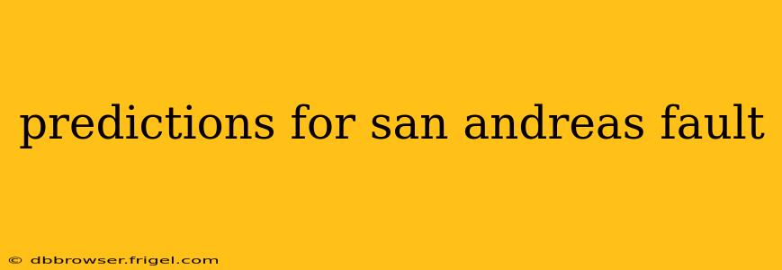 predictions for san andreas fault