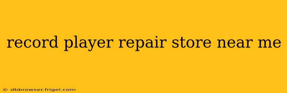 record player repair store near me