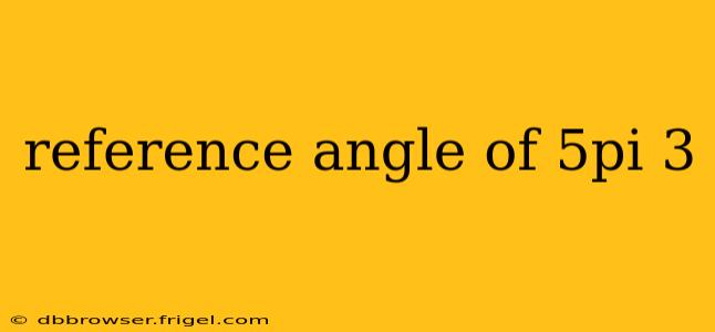 reference angle of 5pi 3