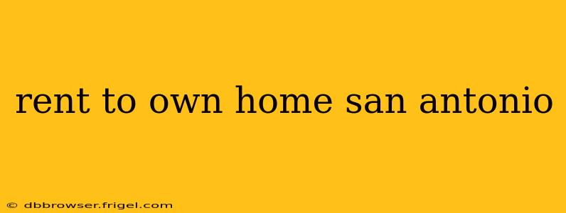 rent to own home san antonio